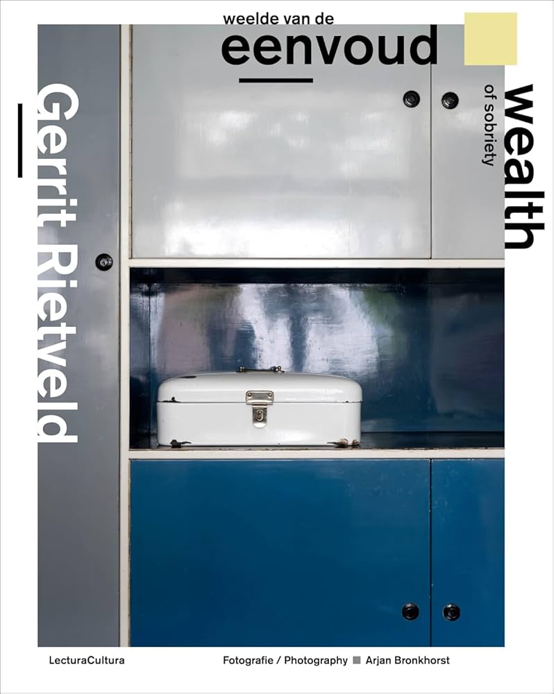 洋書 Gerrit Rietveld Wealth Of Sobriety Gerrit Rietveld - Wealth Of Sobriety: 9789082135466: Books